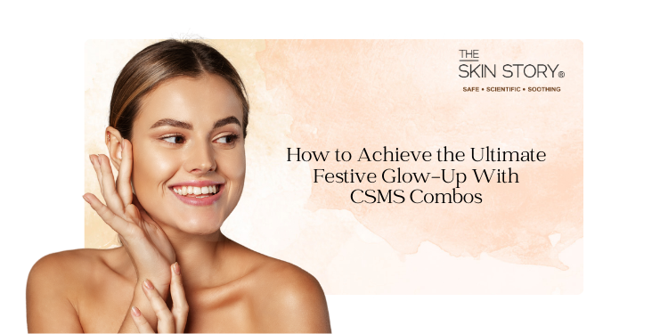 How to Achieve the Ultimate Festive Glow-Up With CSMS Combos (Cleanser, Serum, Moisturiser, Sunscreen)