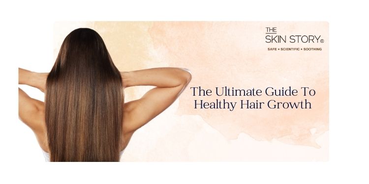 How to Encourage Healthy Hair Growth: The Ultimate Guide