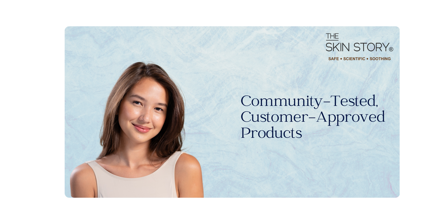 Community-Tested, Customer-Approved: Our Commitment to Meeting Your Skincare Needs