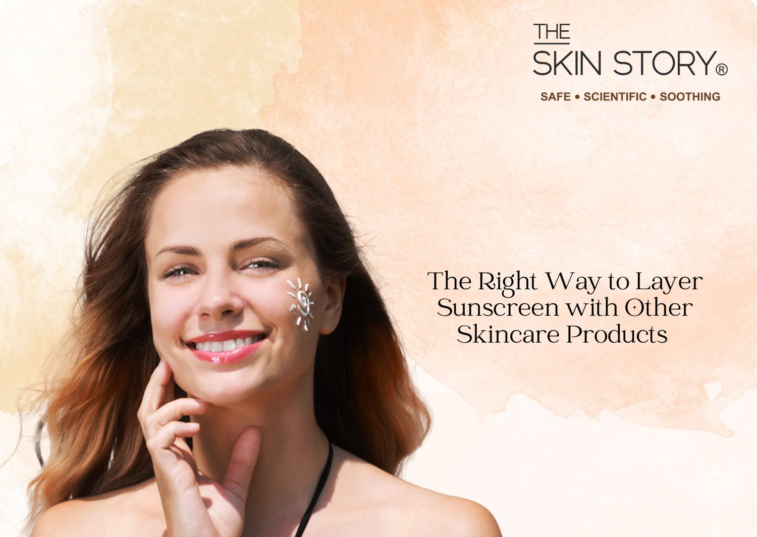 The Right Way to Layer Sunscreen with Other Skincare Products
