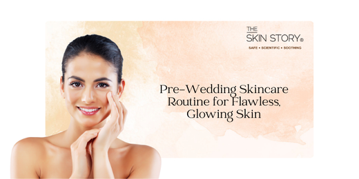 Pre-Wedding Skincare Routine for Flawless, Glowing Skin