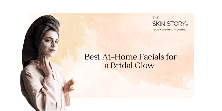 Best At-Home Facials for a Bridal Glow - The Skin Story
