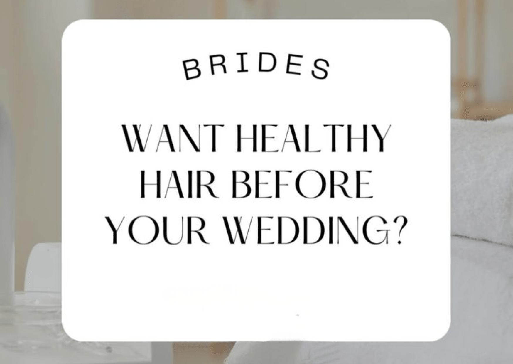 Hair Care Guide For Brides-To-Be - The Skin Story