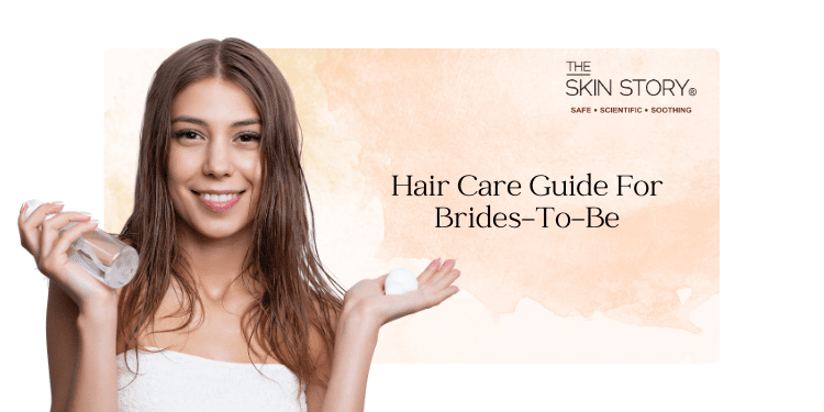 Hair Care Guide For Brides-To-Be - The Skin Story
