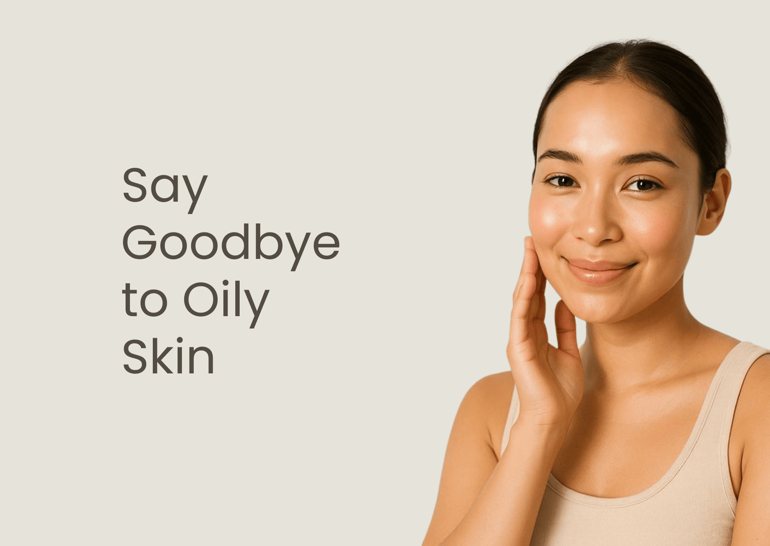 Say Goodbye to Oily Skin: The Best Products for a Shine-Free Summer - The Skin Story