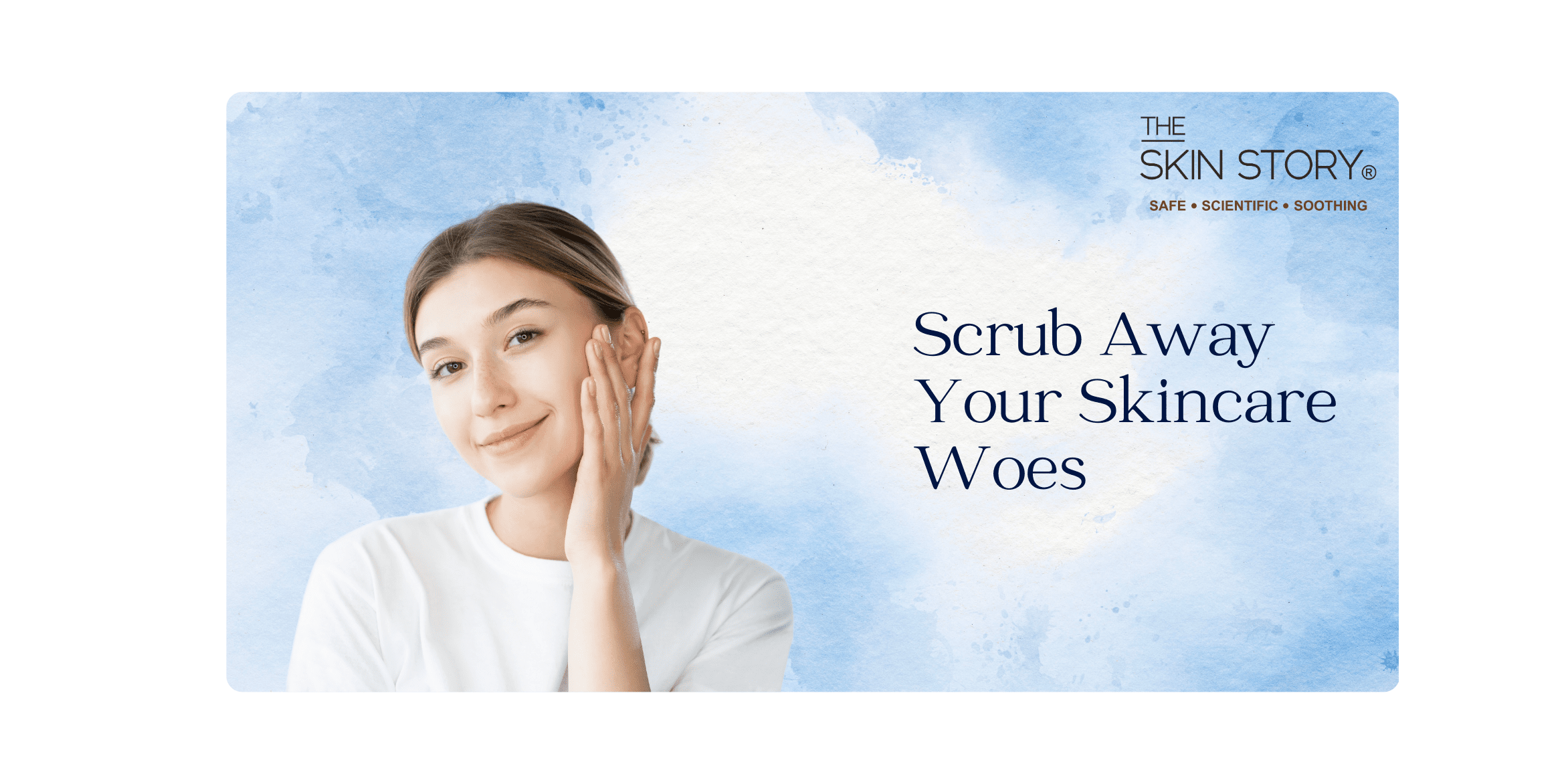 Scrub Away Your Skincare Woes: Unveiling the Benefits of Incorporating a Scrub into Your Routine - The Skin Story
