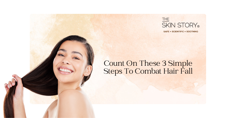 Count On These 3 Simple Steps To Combat Hair Fall