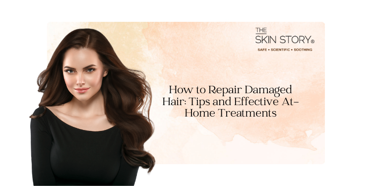 How to Repair Damaged Hair: Tips and Effective At-Home Treatments