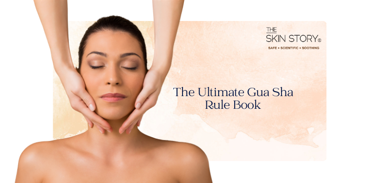 The Ultimate Gua Sha Rule Book: Unlock Radiant Skin with This Ancient Technique