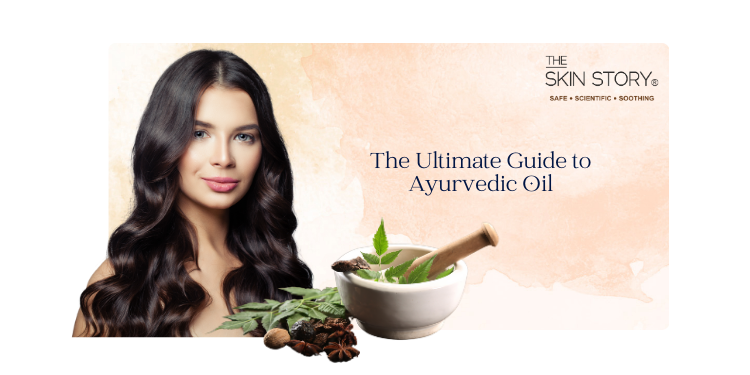 Ayurvedic Oil for Hair : The Ultimate Guide to Ayurvedic Oil
