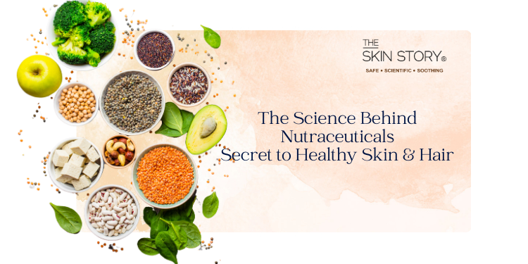 The Science Behind Nutraceuticals- Secret to Healthy Skin and Hair