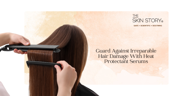 Guard Against Irreparable Hair Damage With Heat Protectant Serums